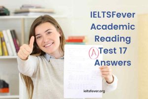 IELTSFever Academic Reading Test 16 Answers