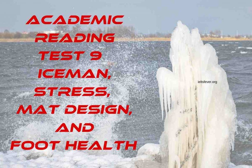 Academic Reading Test 9 Iceman, Stress, Mat Design, And Foot Health