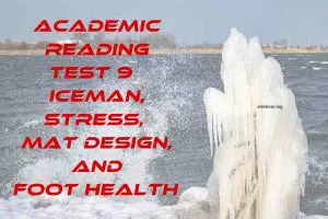 Academic Reading Test 9 Iceman, Stress, Mat Design, And Foot Health