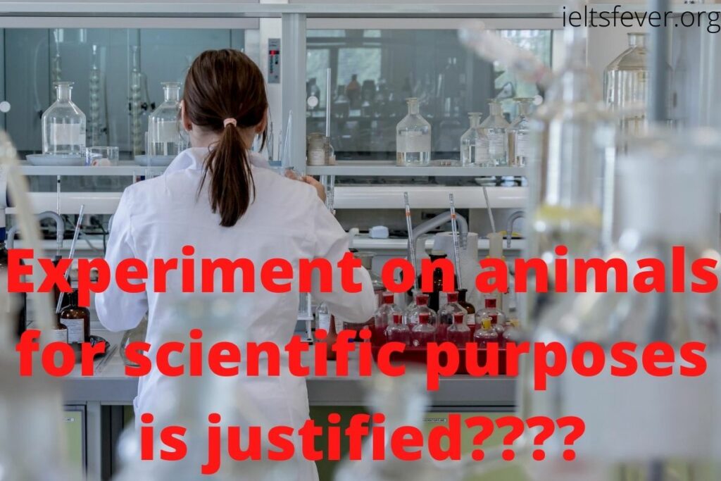 Experimentation on animals for scientific purposes is justified.