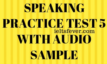 SPEAKING PRACTICE TEST 5 WITH AUDIO SAMPLE