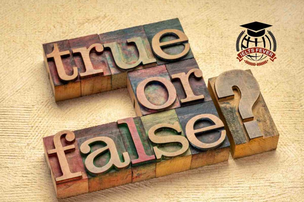 IELTS Reading Tip : True/ False/ Not Given questions