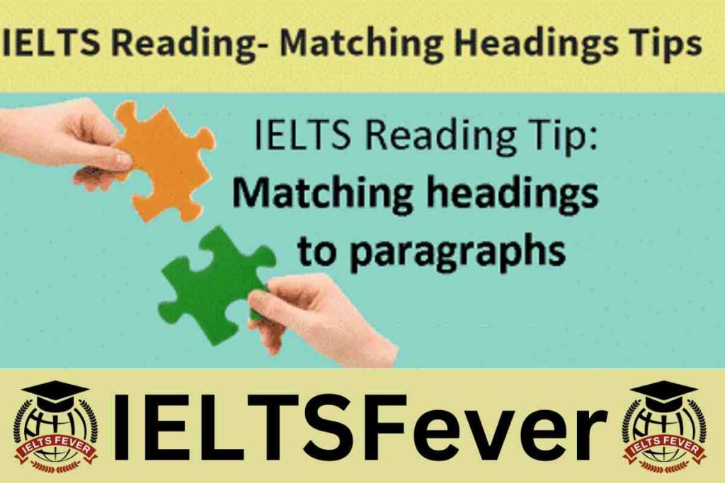 IELTS Reading Tip: Matching Headings to Paragraphs