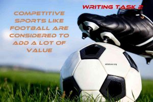Competitive Sports Like Football Are Considered to Add a Lot of Value