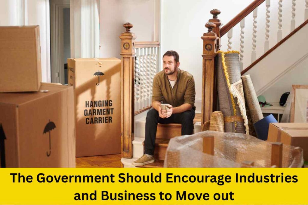The Government Should Encourage Industries and Business to Move out
