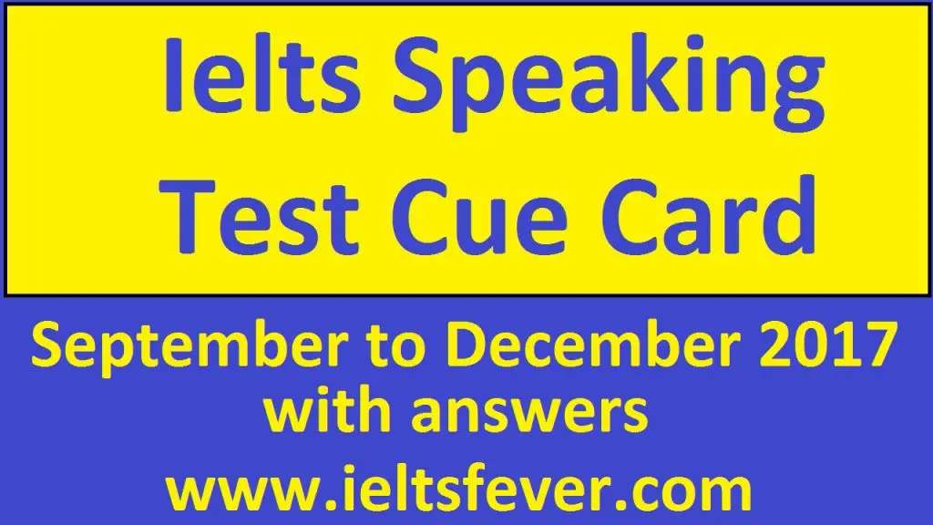 September 2017 to December 2017 Cue cards with answers updated