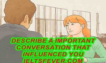 Describe a important conversation that influenced you
