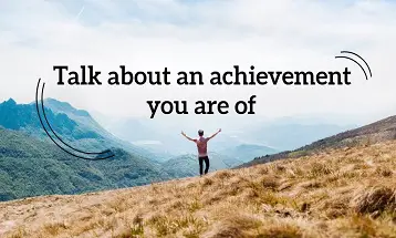 Talk about an achievement you are proud of