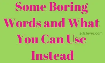 Some Boring Words and What You Can Use Instead