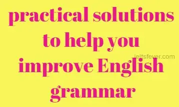 practical solutions to help you improve English grammar