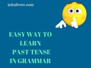 EASY WAY TO LEARN PAST TENSE IN GRAMMAR