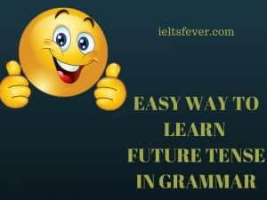 EASY WAY TO LEARN FUTURE TENSE IN GRAMMAR