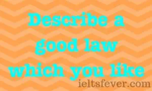 Describe a good law which you like