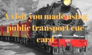 A visit you made using public transport cue card