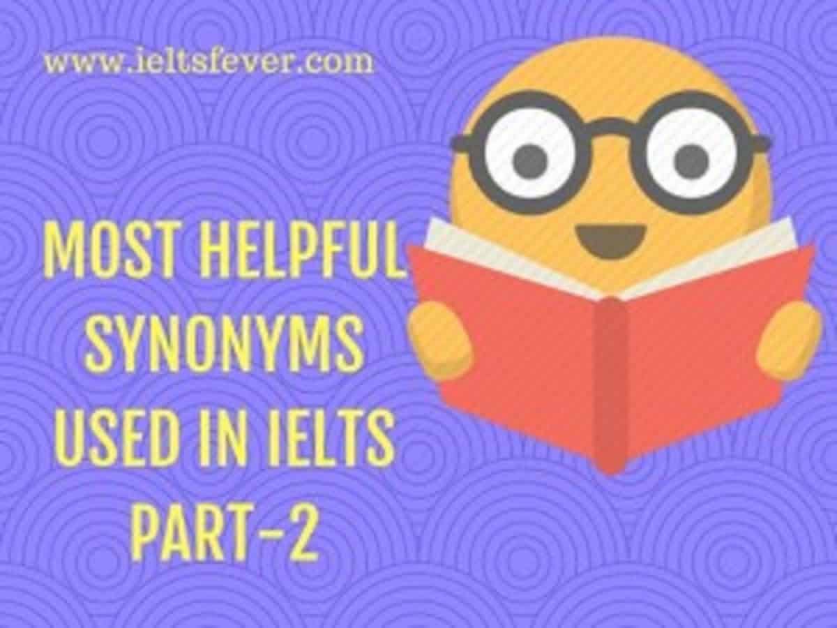 Most helpful synonyms used in ielts writing and speaking ...