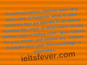 In some countries, children have very strict rules of behavior, while