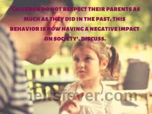 Children do not respect their parents as much as they did in the past