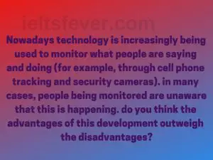 Nowadays technology is increasingly being used to monitor what people
