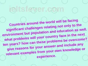 Countries around the world will be facing significant challenges relating