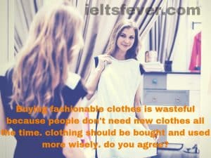 Buying fashionable clothes is wasteful because people don't need new