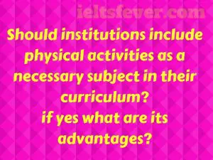 Should institutions include physical activities as a necessary subject