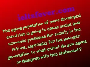 The aging population of more developed countries is going to cause social