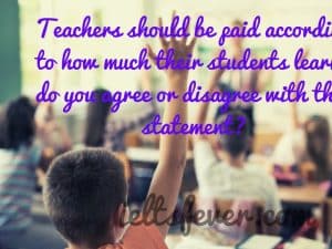 Teachers should be paid according to how much their students learn