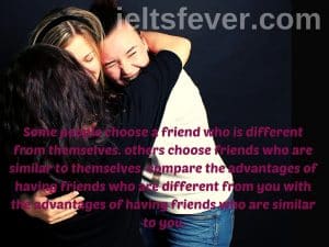 Some people choose a friend who is different from themselves. 