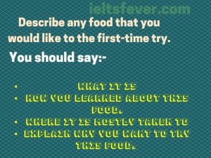Describe any food that you would like to the first-time try