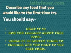 Describe any food that you would like to the first-time try