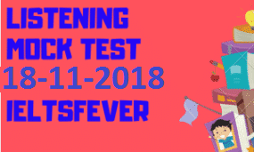 LISTENING MOCK TEST 18-11-2018 IELTSFEVER