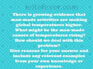 There is growing evidence that man-made activities are making global