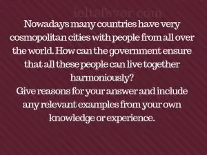Nowadays many countries have very cosmopolitan cities with people from