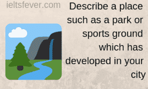 Describe a place such as a park or sports ground which has developed in your city