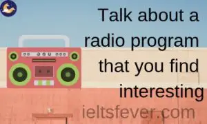 Talk about a radio program that you find interesting