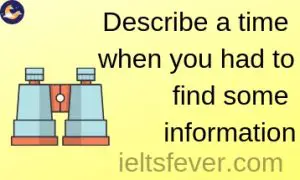 Describe a time when you had to find some information