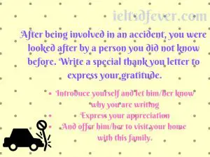 After being involved in an accident, you were looked after by a person you