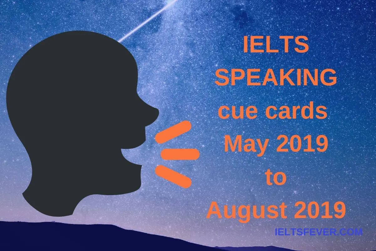 May 2019 to August 2019 cue cards with answers talk about your favorite