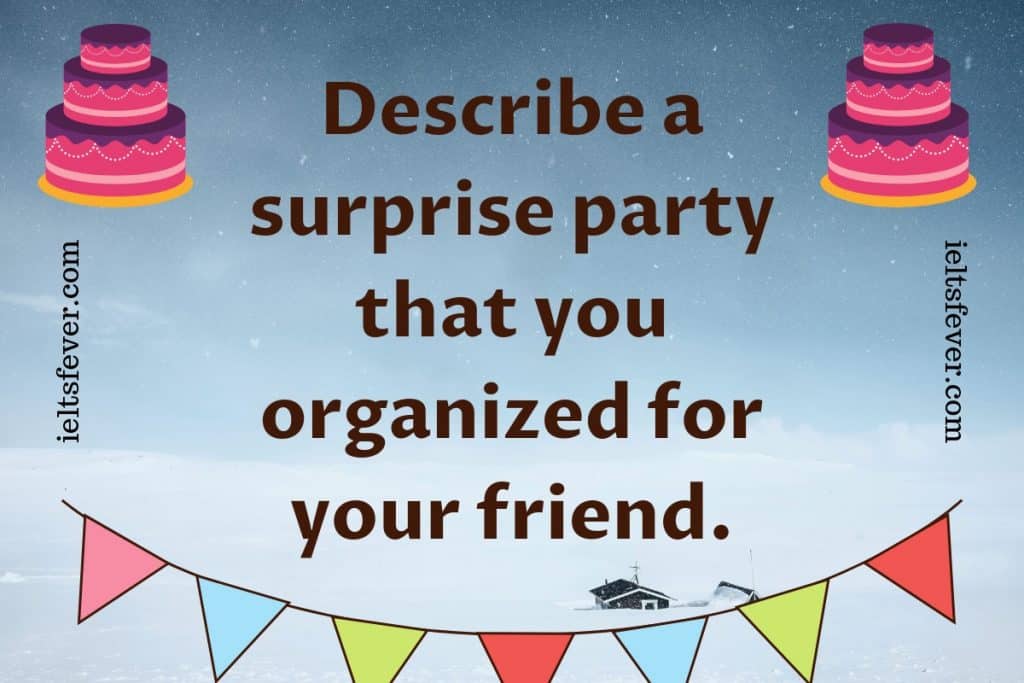 Describe a surprise party that you organized for your friend birthday party for saba