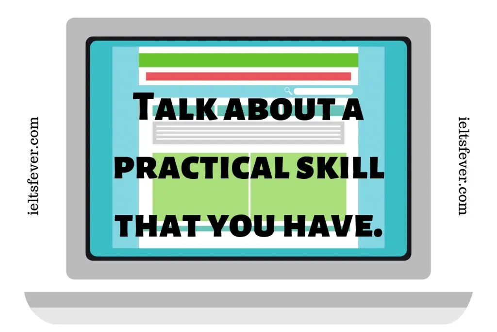 Talk about a practical skill that you have