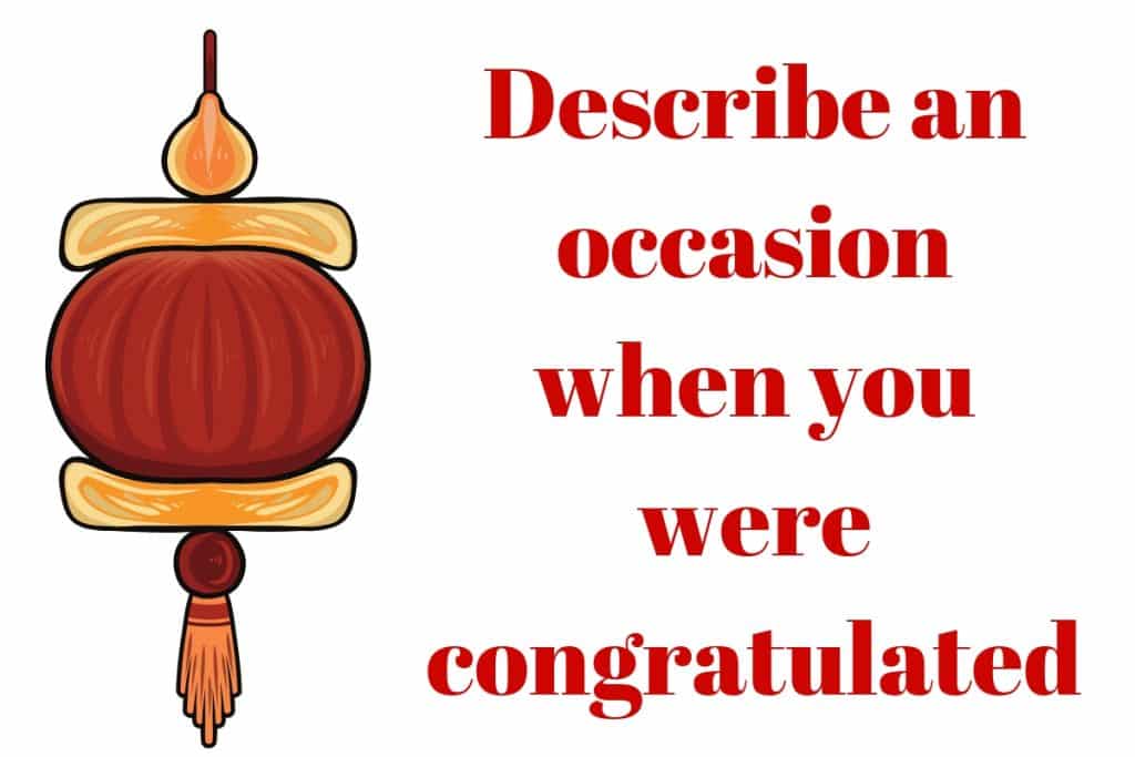 Describe an occasion when you were congratulated 10th and 12th 12th class final exams 12th standard out-of-town stores ielts exam