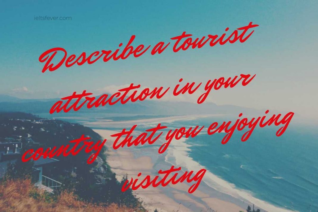 describe-a-tourist-attraction-in-your-country-archives-ielts-fever