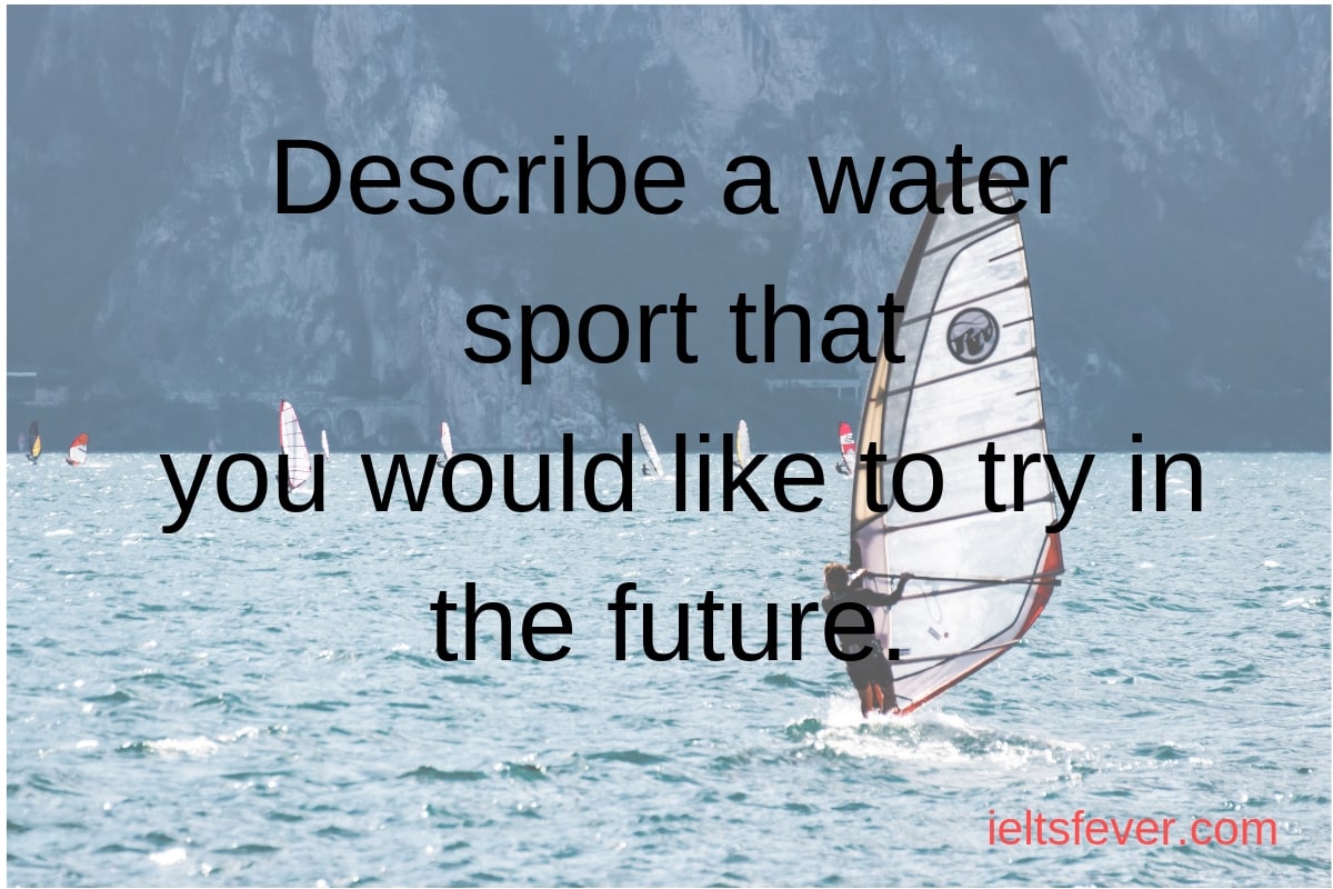Describe a water sport that you would like to try in the future India is a diverse country and there is so many waters sport available in India swimming
