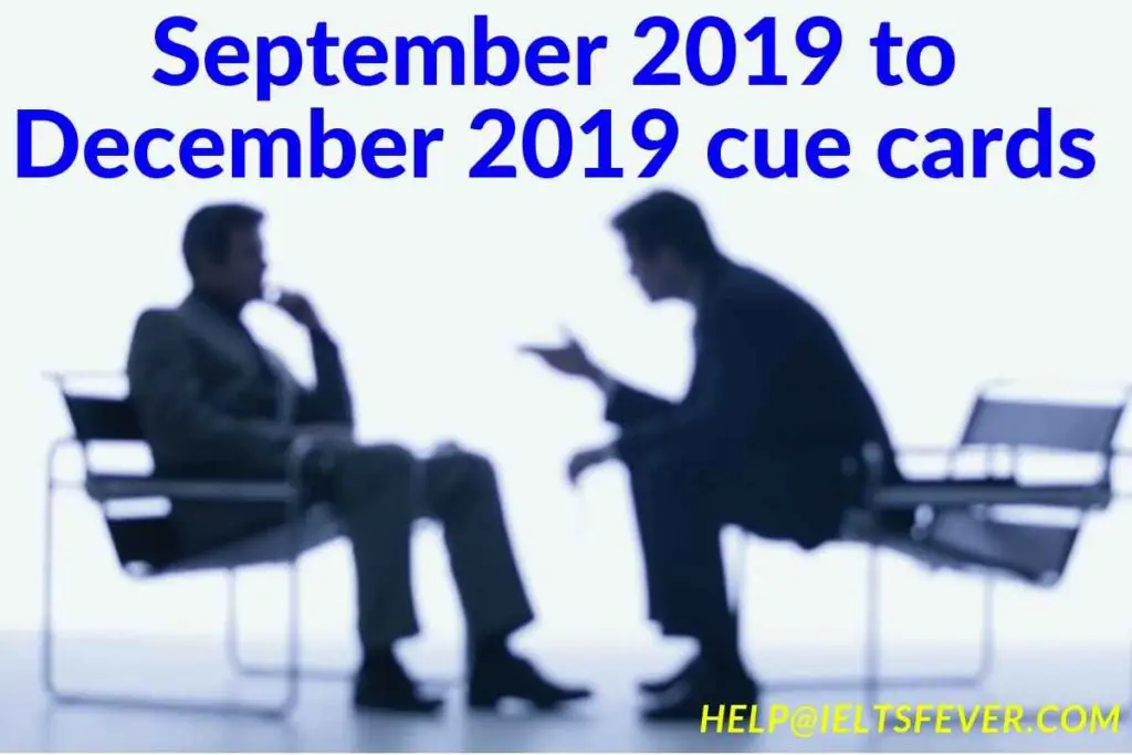 September 2019 to December 2019 cue cards with answers