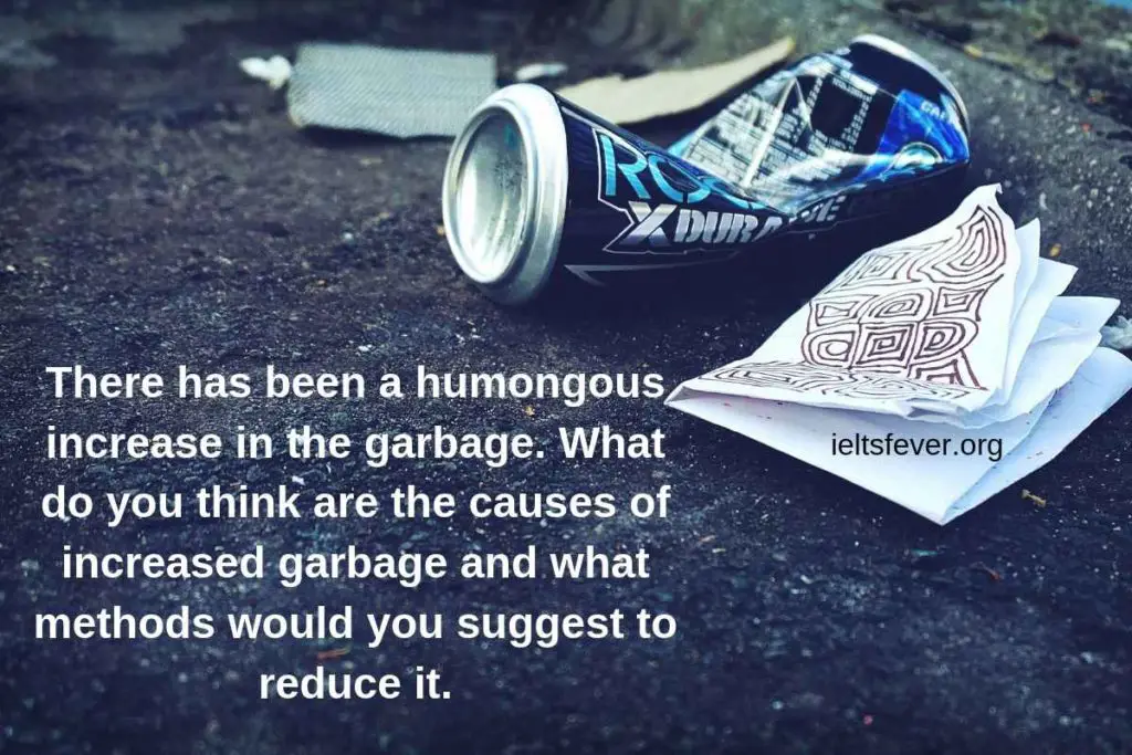 There has been a humongous increase in the garbage