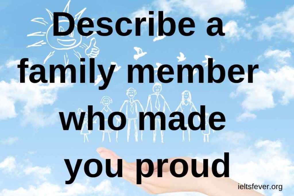 Describe a family member who made you proud.