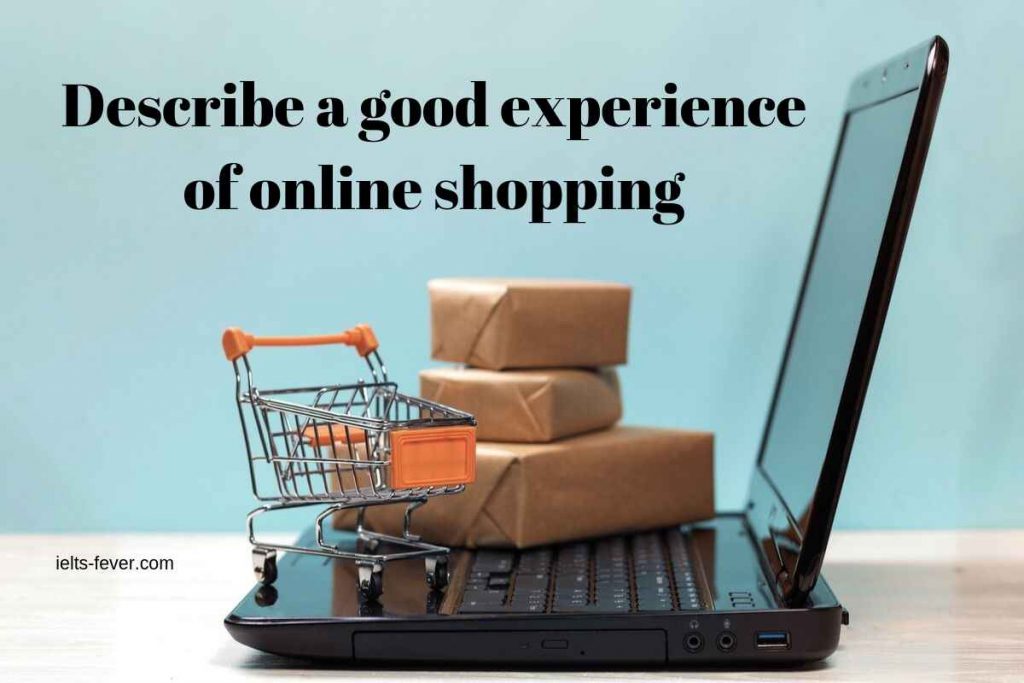 Describe a good experience of online shopping