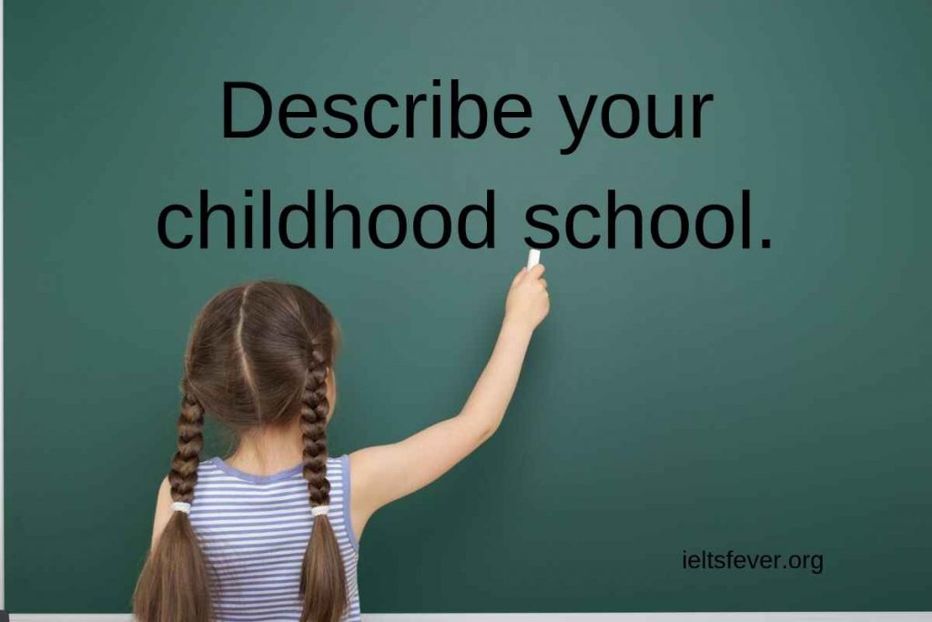 Describe your childhood School.