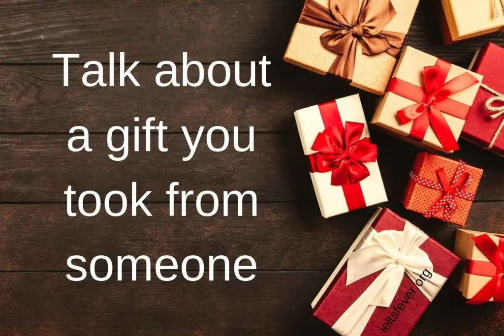 Talk about a gift you took from someone.