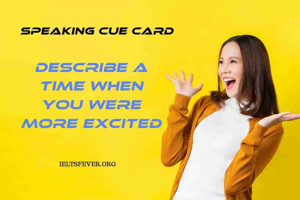 Describe a Time When You Were More Excited